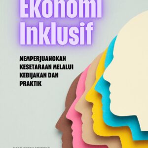 Ekonomi inklusif: memperjuangkan kesetaraan melalui kebijakan dan praktik