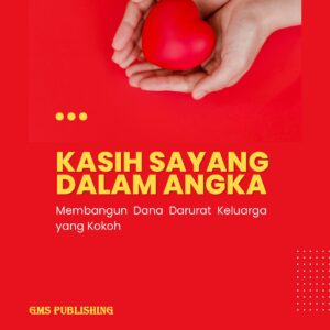 Kasih sayang dalam angka: membangun dana darurat keluarga yang kokoh