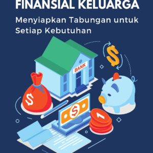 Keselamatan finansial keluarga: menyiapkan tabungan untuk setiap kebutuhan
