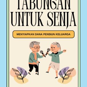 Tabungan untuk senja: menyiapkan dana pensiun keluarga