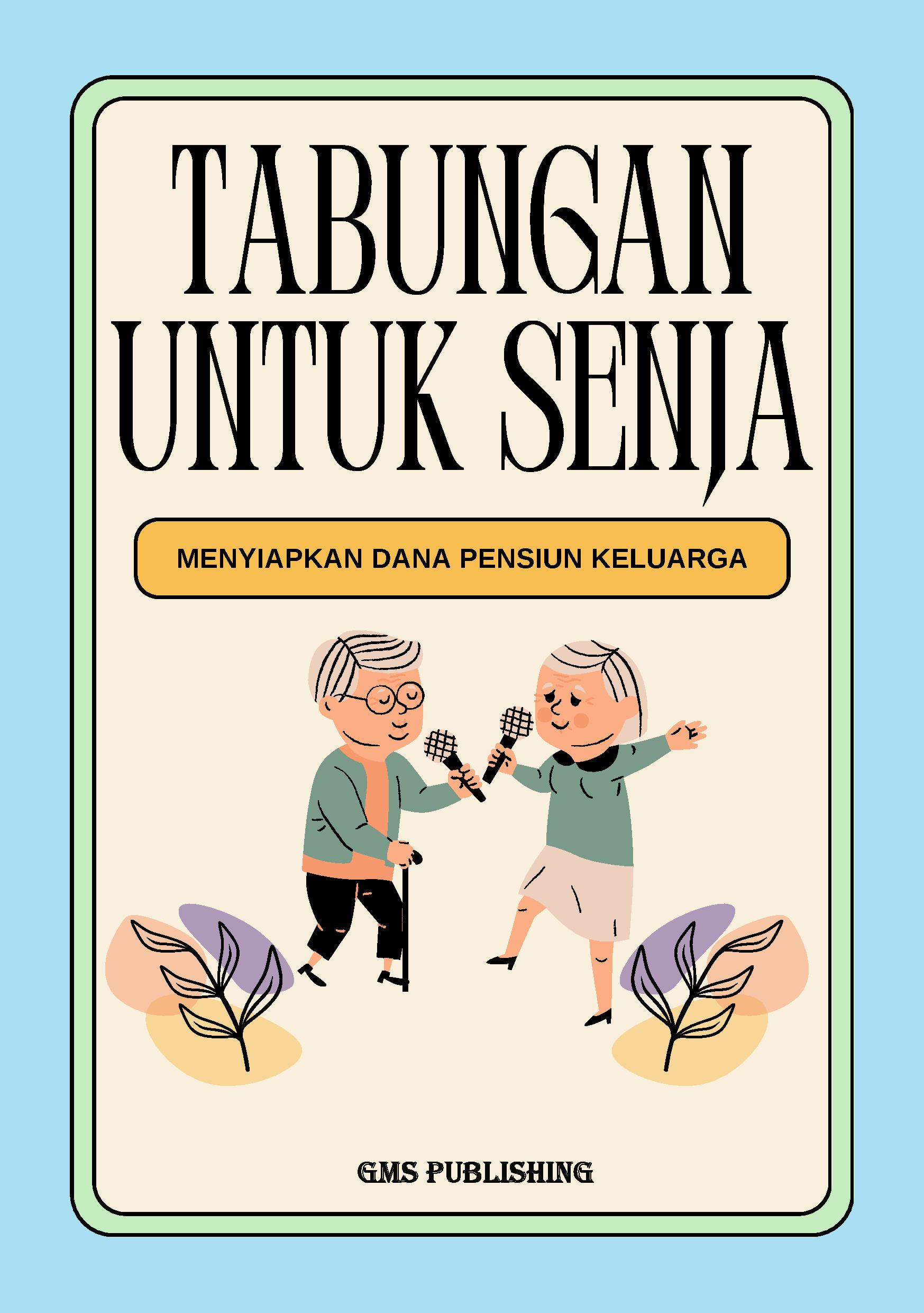Tabungan untuk senja: menyiapkan dana pensiun keluarga