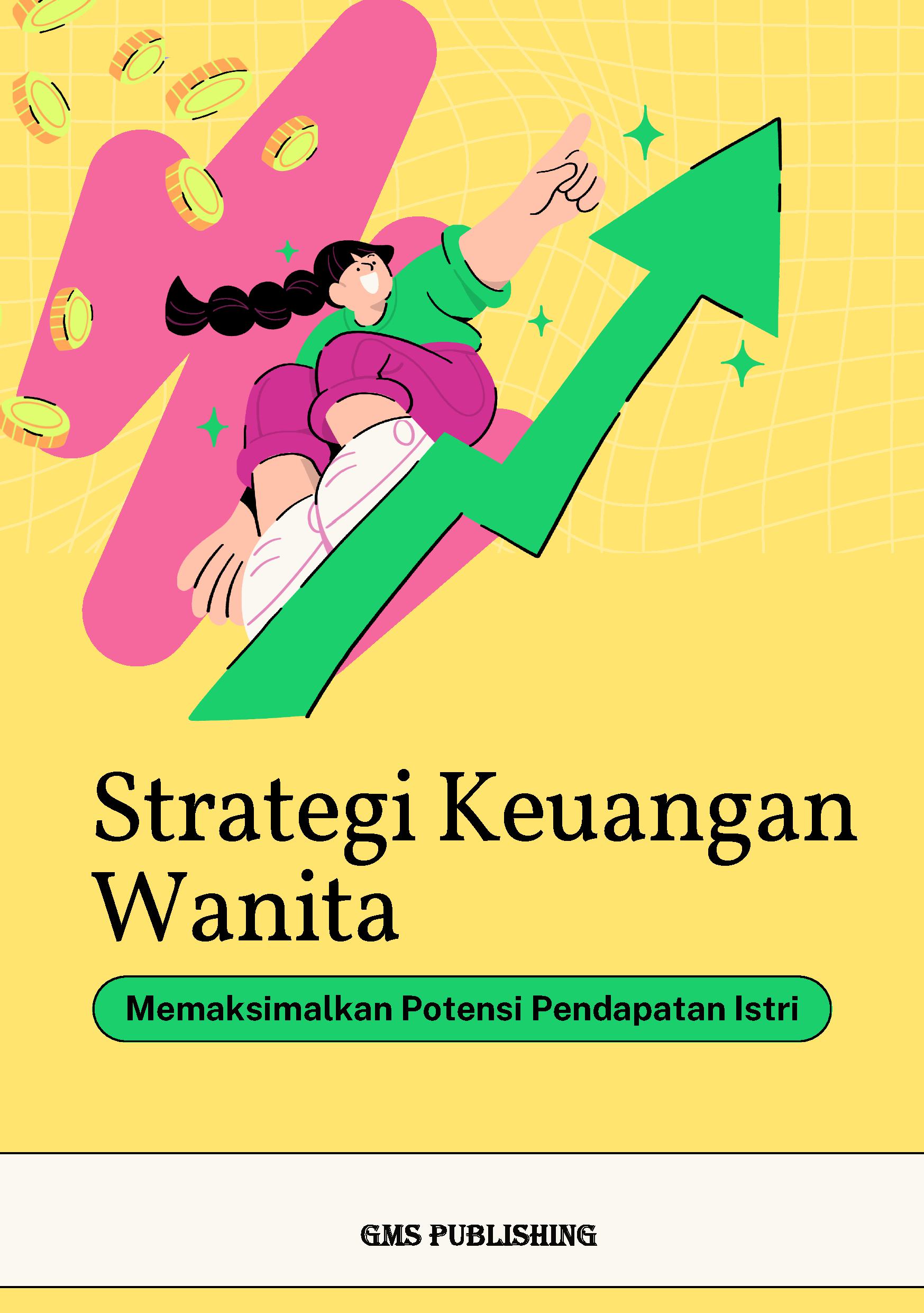 Strategi keuangan wanita: memaksimalkan potensi pendapatan istri