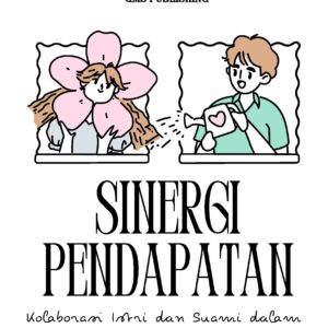 Sinergi pendapatan: kolaborasi istri dan suami dalam pengelolaan keuangan keluarga