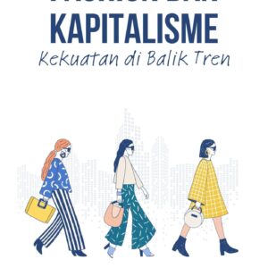 Fashion dan kapitalisme : kekuatan di balik tren