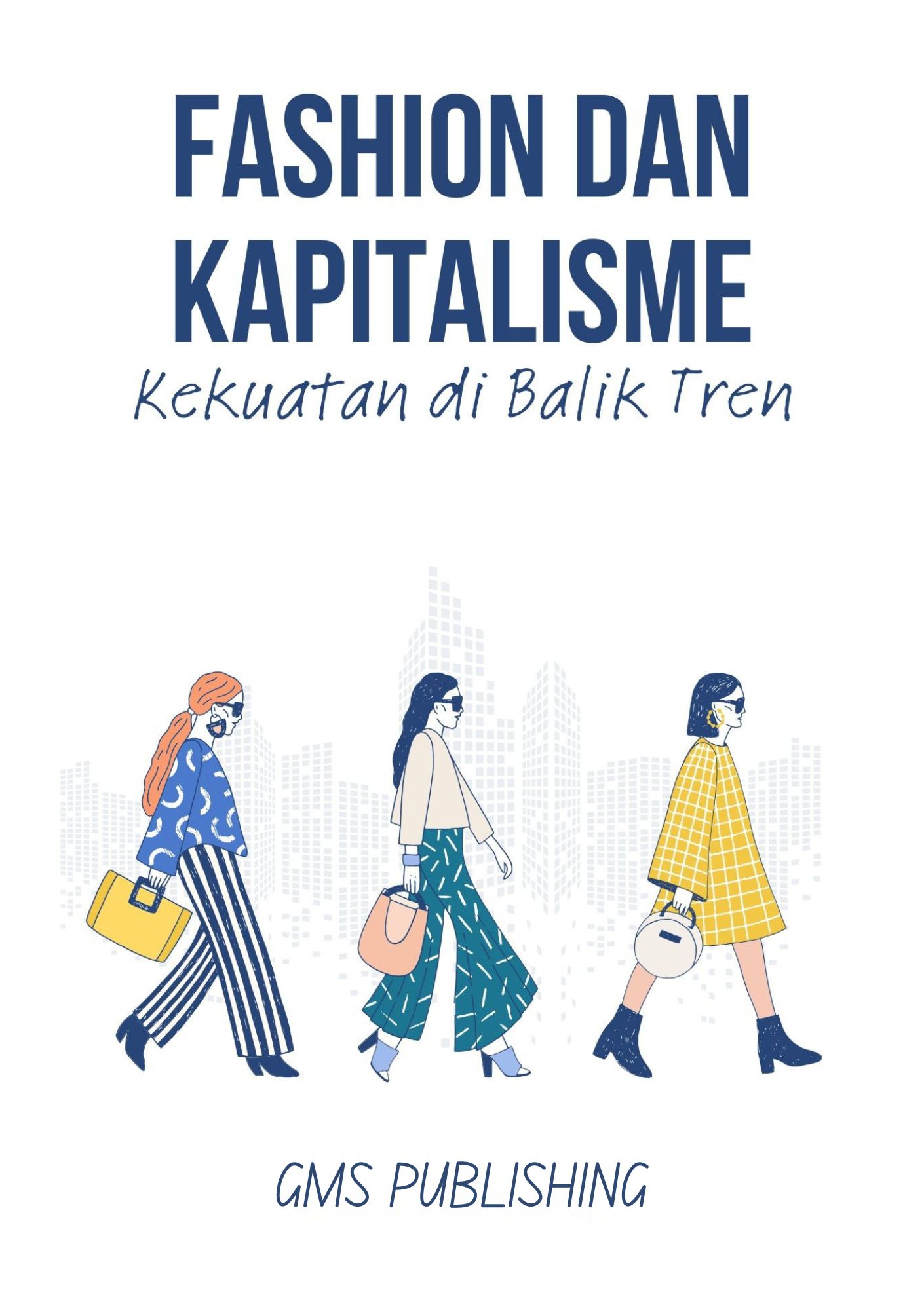 Fashion dan kapitalisme : kekuatan di balik tren