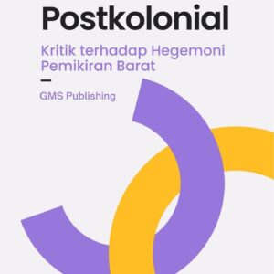 Filsafat poskolonial : kritik terhadap hegemoni pemikiran barat
