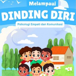 Melampaui dinding diri : psikologi empati dan komunikasi