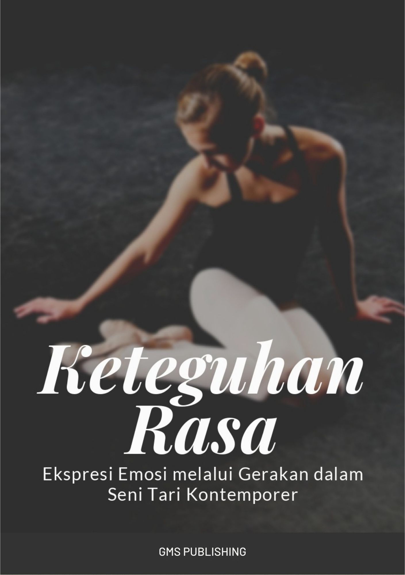 Keteguhan rasa : ekspresi emosi melalui gerakan dalam seni tari kontemporer