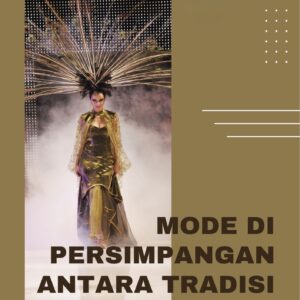 Mode di persimpangan antara tradisi dan inovasi