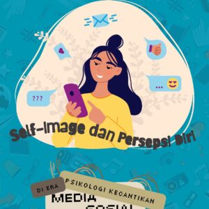 Self-image dan persepsi diri: psikologi kecantikan di era media sosial