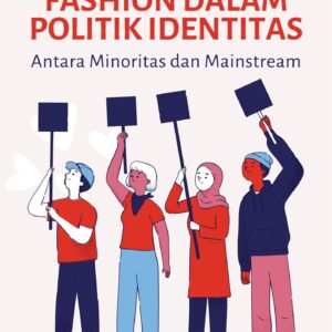 Fashion dalam politik identitas : antara minoritas dan mainstream