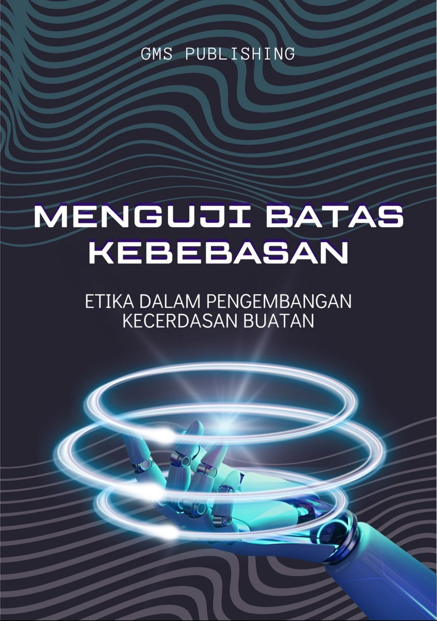 Menguji batas kebebasan : etika dalam pengembangan kecerdasan buatan