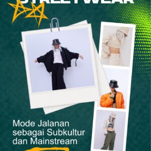 Kebangkitan streetwear : mode jalanan sebagai subkultur dan mainstream