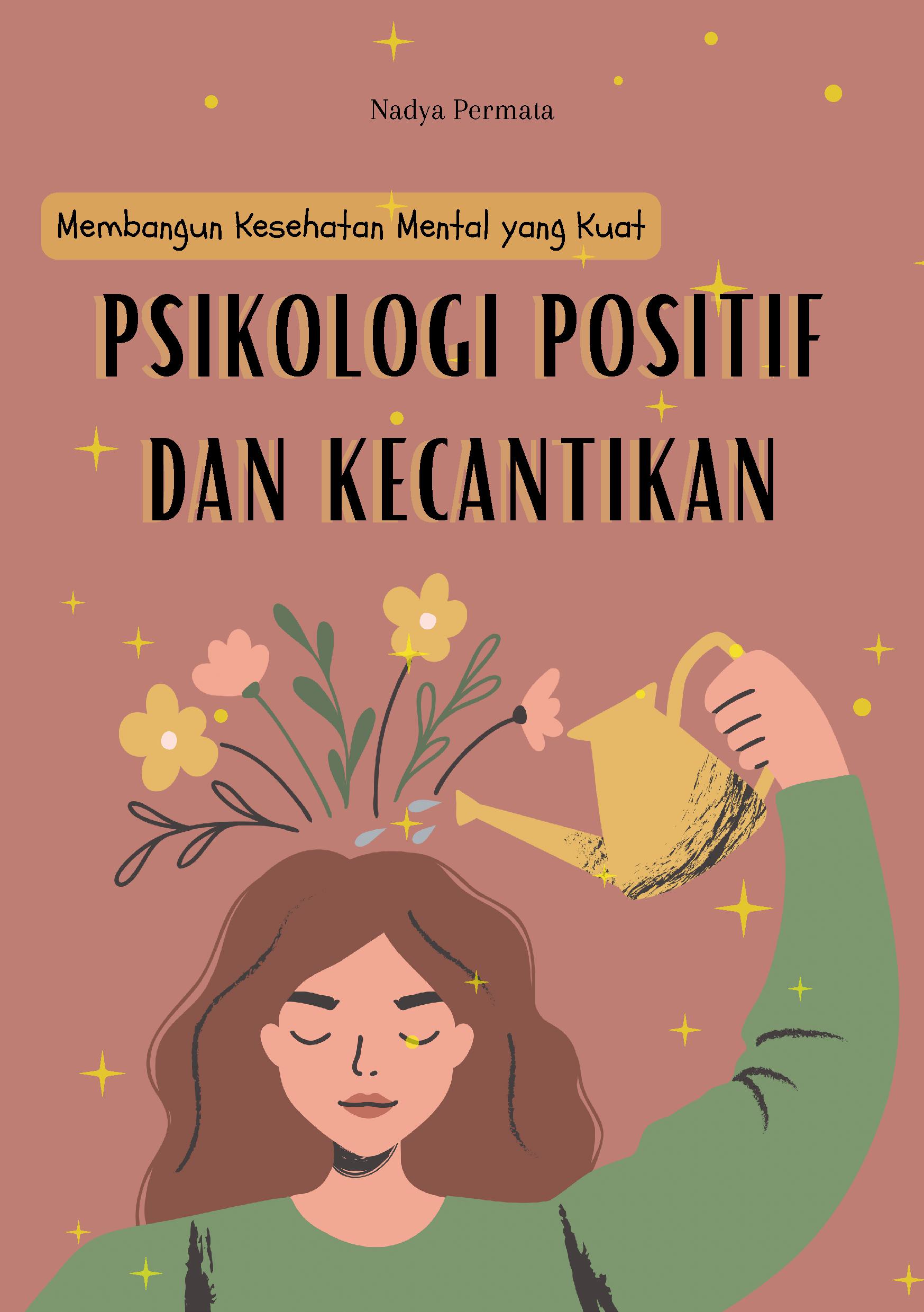 Psikologi positif dan kecantikan: membangun kesehatan mental yang kuat