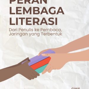 Peran lembaga literasi : dari penulis ke pembaca, jaringan yang terbentuk