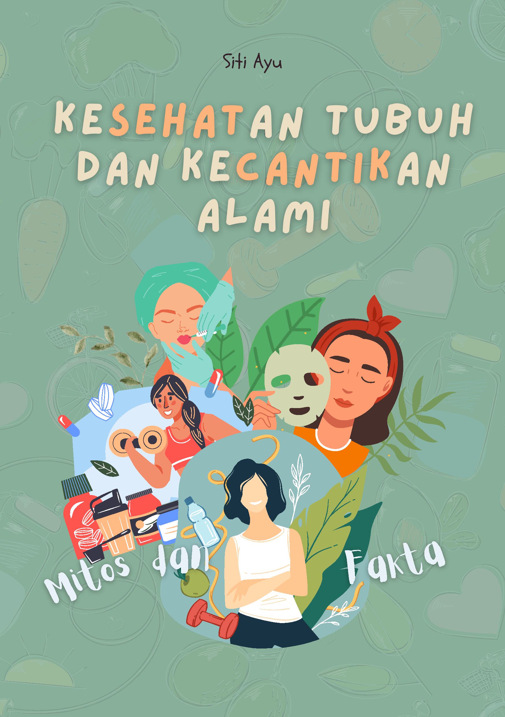 Kesehatan tubuh dan kecantikan alami: mitos dan fakta