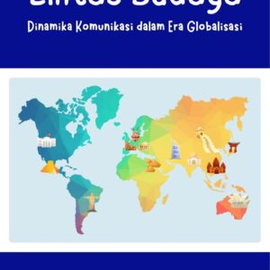 Lintas budaya : dinamika komunikasi dalam era globalisasi