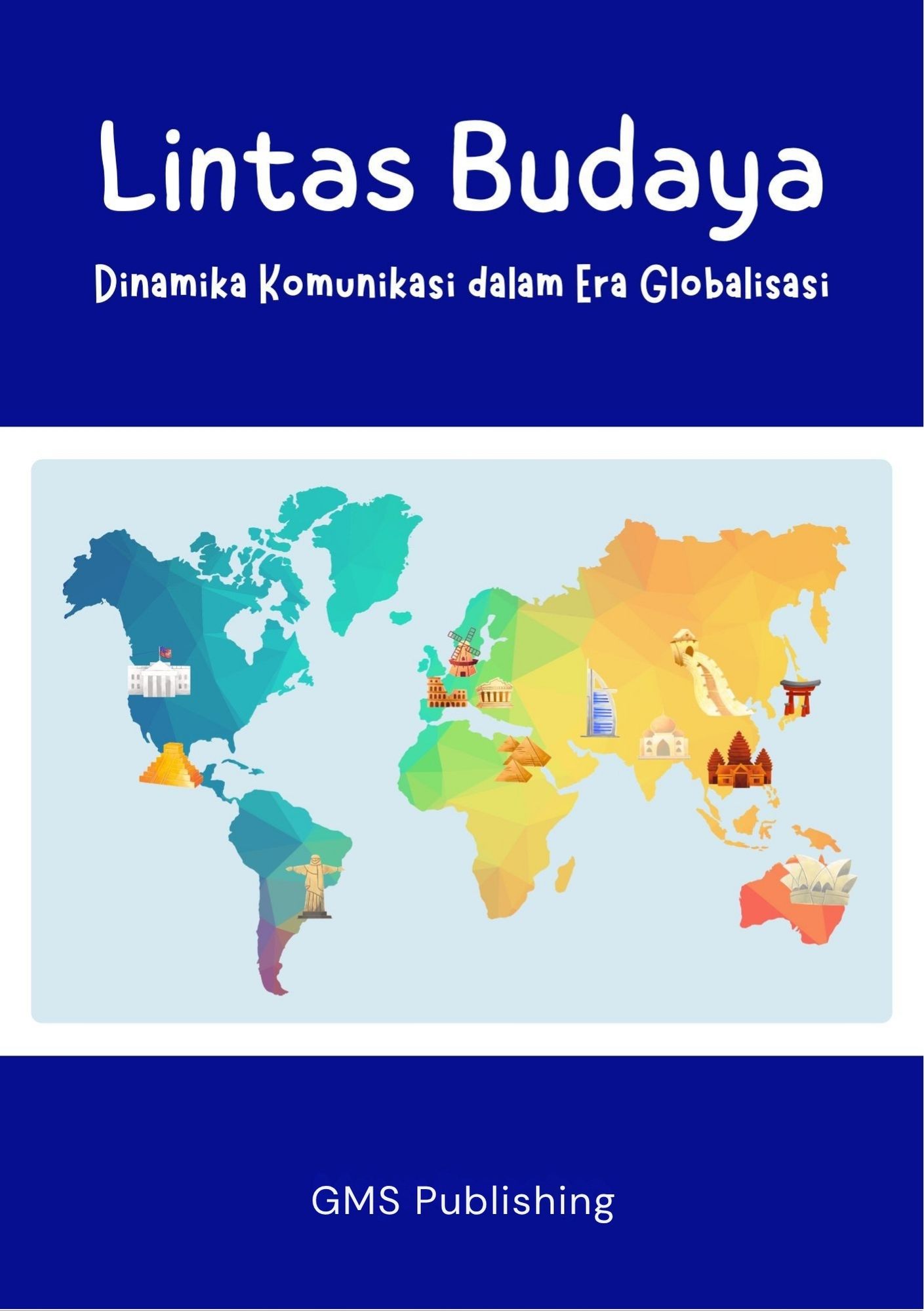 Lintas budaya : dinamika komunikasi dalam era globalisasi