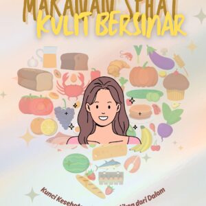 Makanan sehat, kulit bersinar: kunci kesehatan dan kecantikan dari dalam