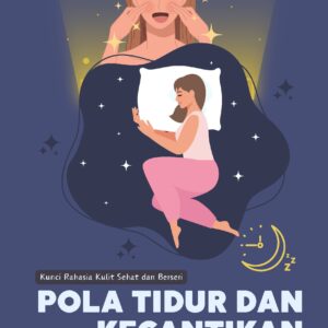 Pola tidur dan kecantikan: kunci rahasia kulit sehat dan berseri