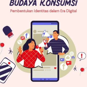 Media massa dan budaya konsumsi : pembentukan identitas dalam era digital