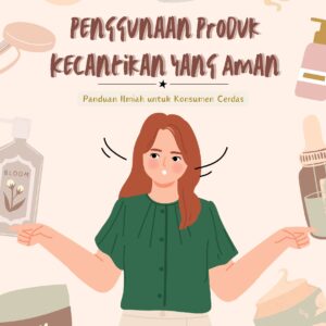Penggunaan produk kecantikan yang aman: panduan ilmiah untuk konsumen cerdas