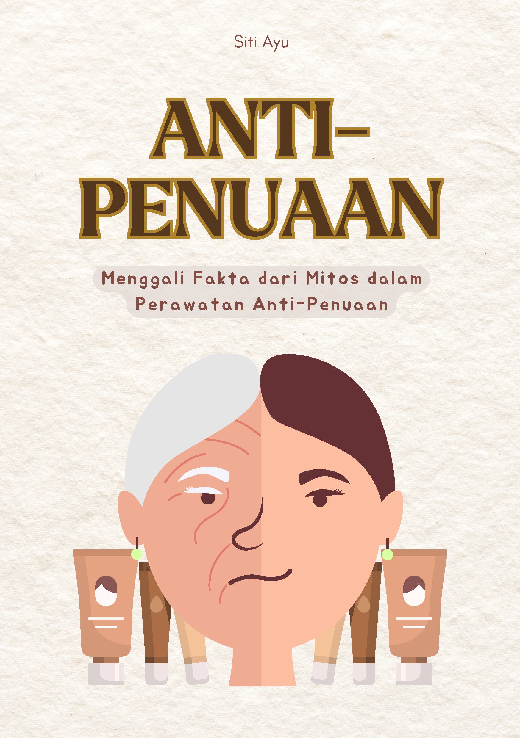 Anti-penuaan: menggali fakta dari mitos dalam perawatan anti-penuaan