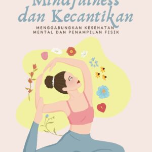 Mindfulness dan kecantikan: menggabungkan kesehatan mental dengan penampilan fisik