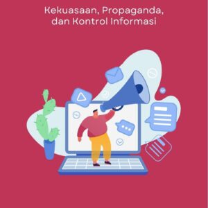Manipulasi media : kekuasaan, propaganda, dan kontrol informasi