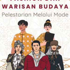 Fashion dan warisan budaya : pelestarian melalui mode