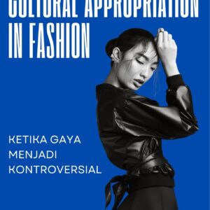 Cultural appropriation in fashion : ketika gaya menjadi kontroversial