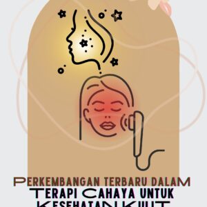 Perkembangan terbaru dalam terapi cahaya untuk kecantikan kulit