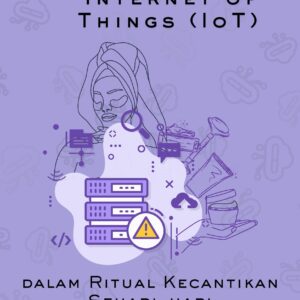 Peran internet of things (iot) dalam ritual kecantikan sehari-hari