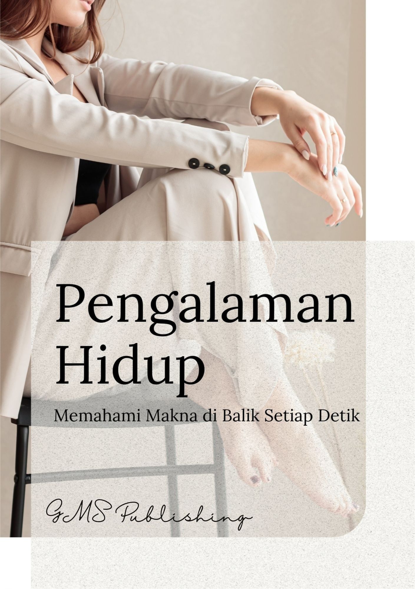 Pengalaman hidup : memahami makna di balik setiap detik