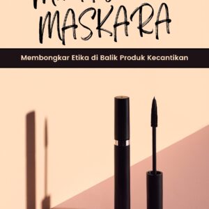 Moralitas dalam maskara: membongkar etika di balik produk kecantikan