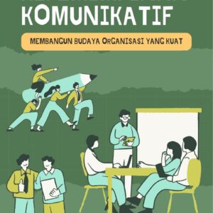 Kepemimpinan komunikatif : membangun budaya organisasi yang kuat