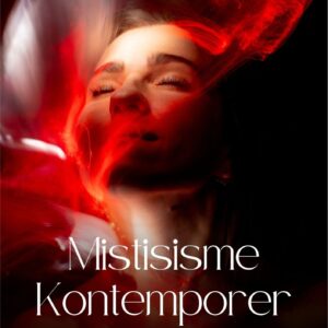 Mistisisme kontemporer : menelusuri jalan menuju kesatuan dengan yang maha esa