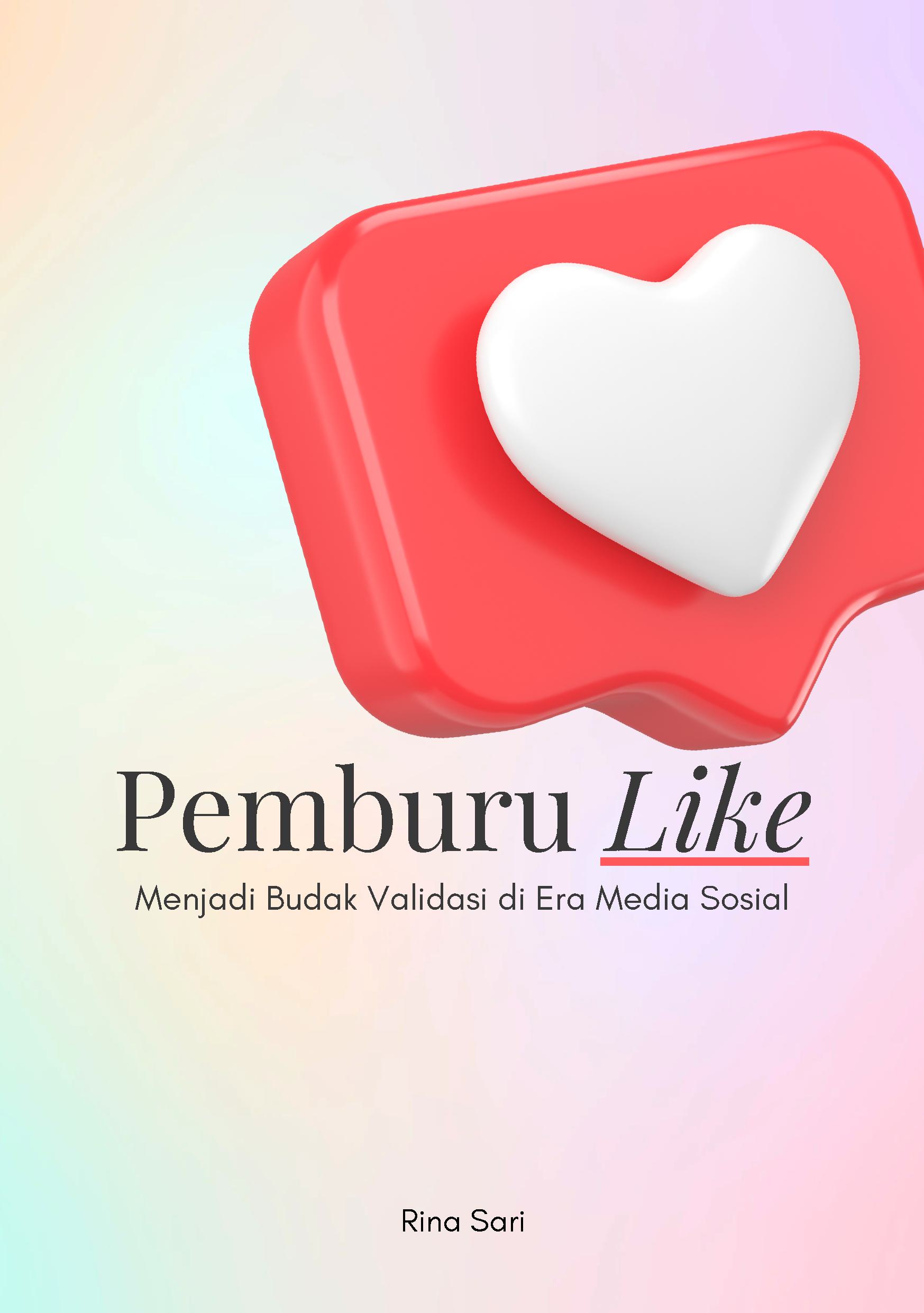 Pemburu like: menjadi budak validasi di era media sosial