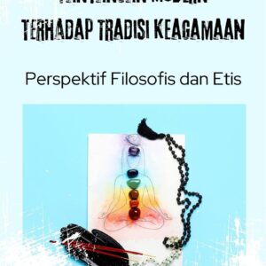 Tantangan modern terhadap tradisi keagamaan : perspektif filosofis dan etis