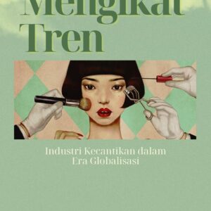 Mengikat tren: industri kecantikan dalam era globalisasi