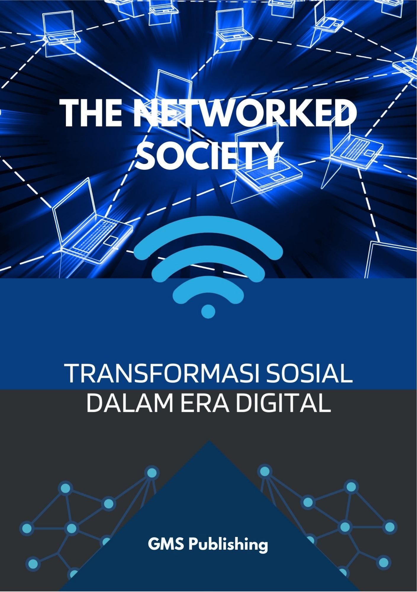 The networked society : transformasi sosial dalam era digital