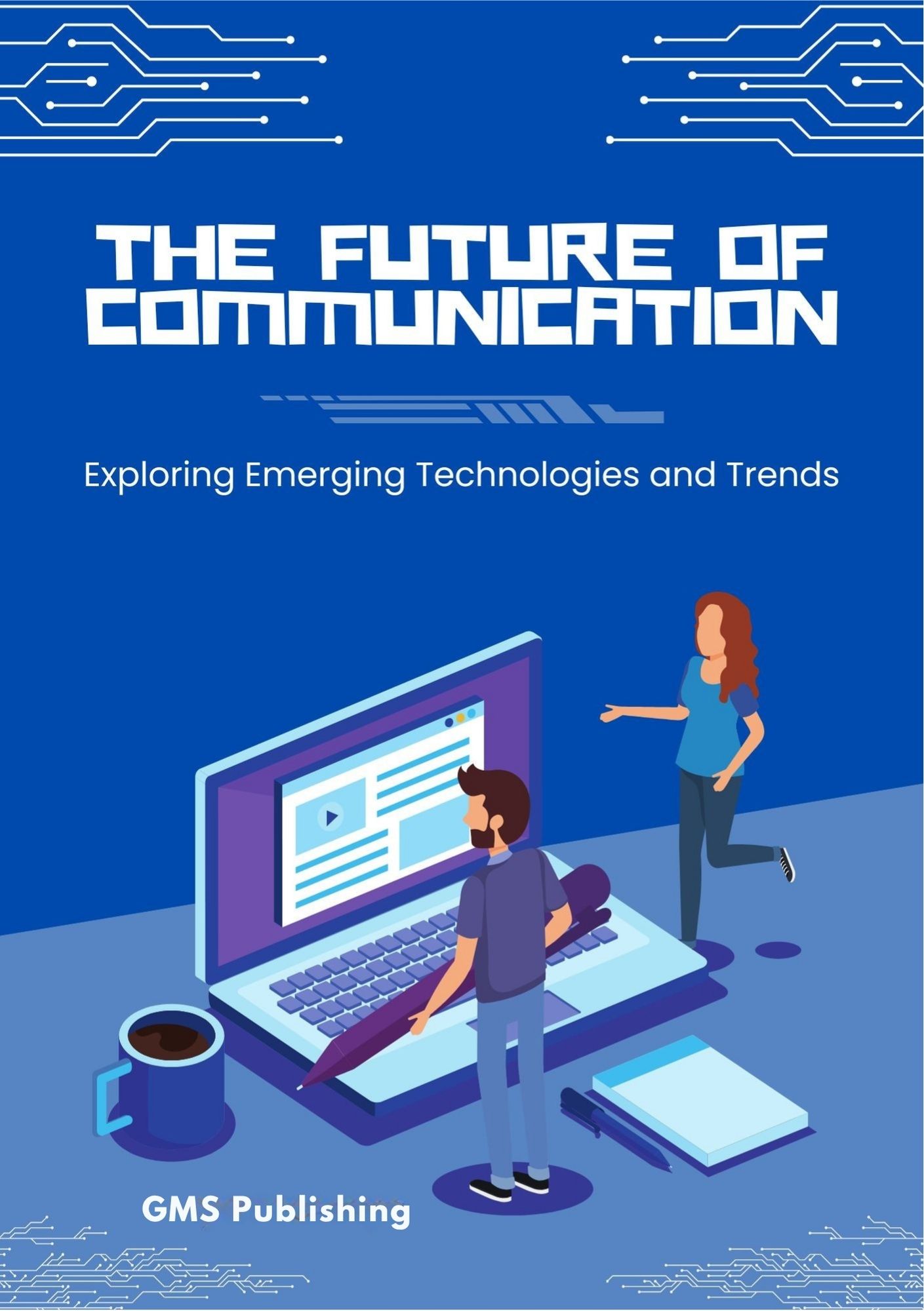 The future of communication : exploring emerging technologies and trends