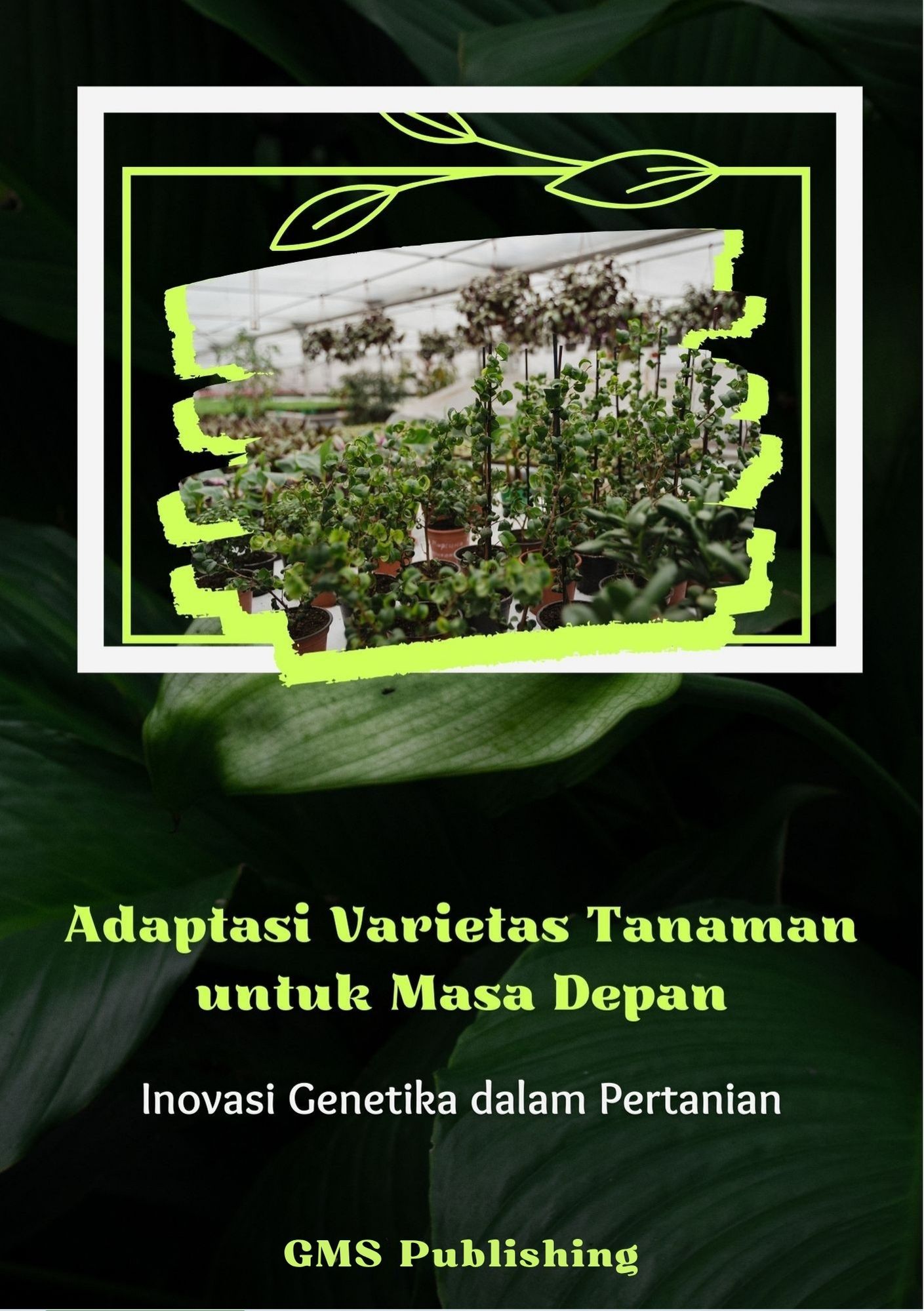 Adaptasi varietas tanaman untuk masa depan : inovasi genetika dalam pertanian