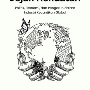 Jejak kekuatan: politik, ekonomi, dan pengaruh dalam industri kecantikan global
