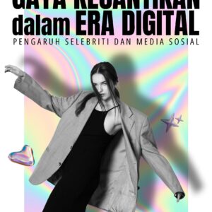 Gaya kecantikan dalam era digital: pengaruh selebriti dan media sosial