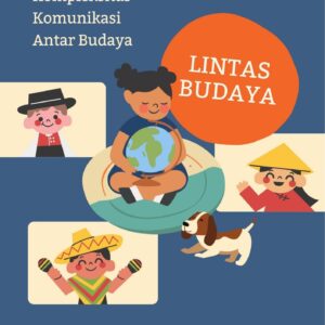 Lintas budaya : memahami kompleksitas komunikasi antar budaya