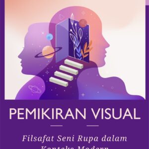 Pemikiran visual : filsafat seni rupa dalam konteks modern