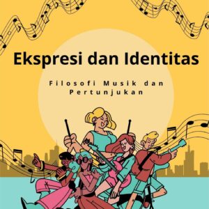 Ekspresi dan identitas : filosofi musik dan pertunjukan