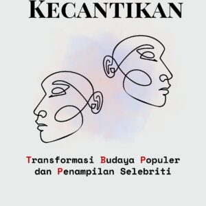 Revolusi kecantikan: transformasi budaya populer dan penampilan selebriti