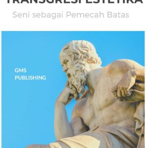 Transgresi estetika : seni sebagai pemecah batas